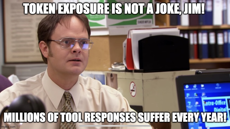 Third World Skeptical Kid meme. Top caption: TOKEN EXPOSURE IS NOT A JOKE, JIM! Bottom caption: MILLIONS OF TOOL RESPONSES SUFFER EVERY YEAR!